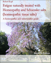 Fatigue naturally treated with Homeopathy and Schuessler salts (homeopathic tissue salts)