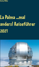 La Palma ...mal anders! Reiseführer 2021