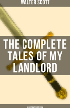 The Complete Tales of My Landlord (Illustrated Edition)