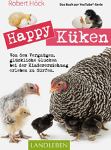 Happy Küken • Das Buch zur YouTube-Serie Happy Huhn