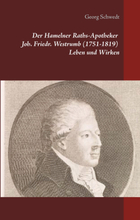 Der Hamelner Raths-Apotheker Joh. Friedr. Westrumb (1751-1819) Leben und Wirken