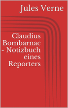 Claudius Bombarnac - Notizbuch eines Reporters