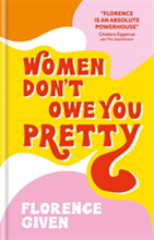 Women Don"'t Owe You Pretty