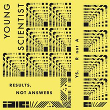 Young Scientists: Results Not Answers