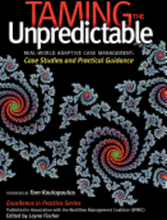 Taming the Unpredictable: Real World Adaptive Case Management: Case Studies and Practical Guidance