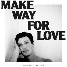 Williams Marlon: Make Way For Love