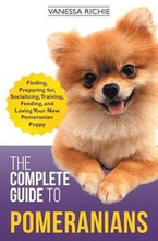 The Complete Guide to Pomeranians