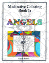 Angels: Meditative Coloring Book 1: Adult Coloring for relaxation, stress reduction, meditation, spiritual connection, prayer