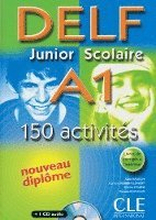 DELF junior scolaire A1. 150 activités