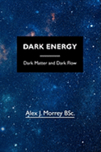 Dark Energy: Dark Matter and Dark Flow