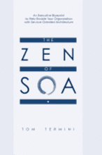 The Zen of SOA: An Executive Blueprint to Web-Enable Your Organization With Service-Oriented Architecture