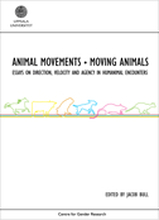 Animal movements - moving animals : essays on direction, velocity and agency in humanimal encounters