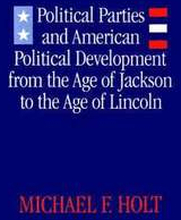 Political Parties and American Political Development from the Age of Jackson to the Age of Lincoln