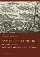 Samuel Pufendorf and Some Stories of the Northern War 16551660