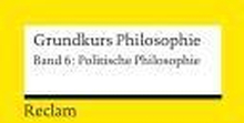 Grundkurs Philosophie / Politische Philosophie
