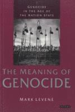 Genocide in the Age of the Nation State: v. 1 Meaning of Genocide
