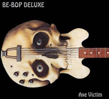 Be Bop Deluxe: Axe Victim (Expanded/Rem)