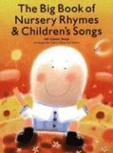 The Big Book of Nursery Rhymes & Children's Songs: 169 Classic Songs Arranged for Piano, Voice and Guitar