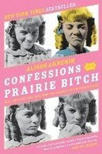 Confessions Of A Prairie Bitch