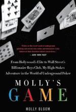 Mollys Game : From Hollywoods Elite To Wall Streets Billionaire Boys Club, My high-stakes Adventure In The World Of Underground Poker