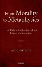 From Morality to Metaphysics