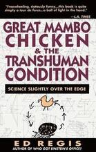 Great Mambo Chicken and the Transhuman Condition: Science Slightly over the Edge