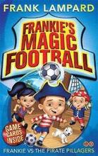 Frankie's Magic Football: Frankie vs The Pirate Pillagers