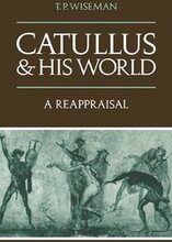 Catullus and his World