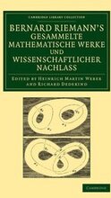 Bernard Riemann's gesammelte mathematische Werke und wissenschaftlicher Nachlass
