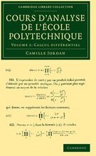 Cours d'analyse de l'ecole polytechnique: Volume 1, Calcul diffrentiel