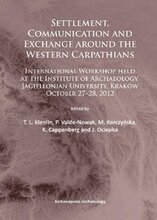 Settlement, Communication and Exchange around the Western Carpathians