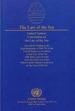 The Law of the Sea: Part XI The United Nations Convention on the Law of the Sea of 10 December 1982 with Index and Excerpts from the Final Act of the 3rd United Nations Conference on the Law of the