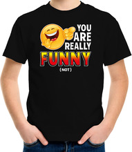 Funny emoticon t-shirt you are really funny not zwart voor kids