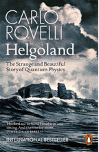 Helgoland - The Strange and Beautiful Story of Quantum Physics (pocket, eng)