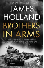 Brothers in Arms - One Legendary Tank Regiment's Bloody War from D-Day to V (pocket, eng)
