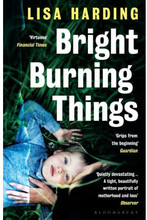 Bright Burning Things (pocket, eng)