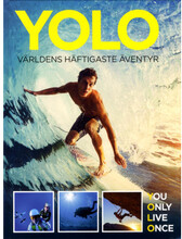YOLO : världens häftigaste äventyr (inbunden)