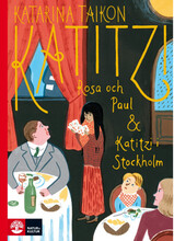 Katitzi, Rosa och Paul ; Katitzi i Stockholm (bok, halvklotband)