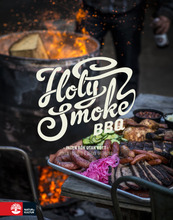 Holy Smoke BBQ : ingen rök utan kött (inbunden)