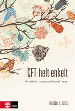 CFT helt enkelt : att bedriva compassionfokuserad terapi (bok, flexband)