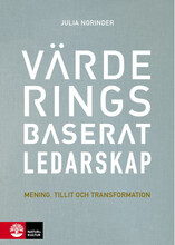 Värderingsbaserat ledarskap : mening, tillit och transformation (inbunden)