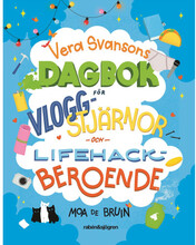 Vera Svansons dagbok för vloggstjärnor och lifehackberoende (inbunden)