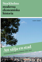 Att sälja en stad : Stockholms besöksnäring 1936-2011 (bok, danskt band)