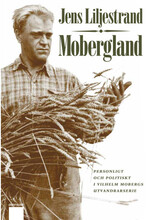 Mobergland : personligt och politiskt i Vilhelm Mobergs utvandrarserie (inbunden)
