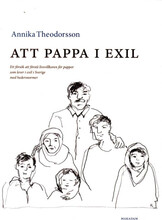 Att pappa i exil : ett försök att förstå livsvillkoren för pappor som lever i exil i Sverige med hedersnormer (bok, danskt band)