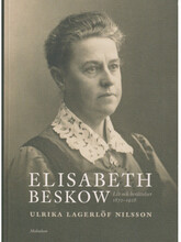 Elisabeth Beskow : liv och berättelser 1870-1928 (bok, danskt band)
