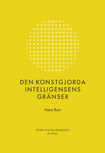 Den konstgjorda intelligensens gränser (RJ 2022: Efter digitaliseringen) (bok, danskt band)