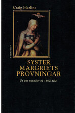 Syster Margriets prövningar : ur ett nunneliv på 1600-talet (inbunden)