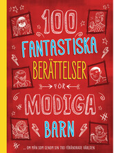 100 fantastiska berättelser för modiga barn (inbunden)