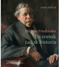 Herman Friedländer : en svensk judisk historia (inbunden)
